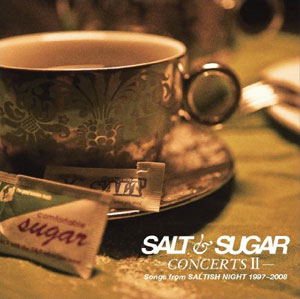Concerts II - Songs from Saltish Night 1997～2008